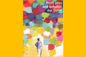 Read more about the article „Prüft alles und behaltet das Gute!“ – Gedanken zur Jahreslosung 2025 von Till-Karsten Hesse